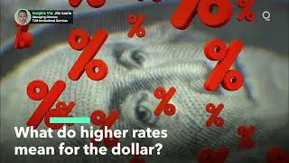What Do Higher Rates Mean for the U.S. Dollar?