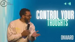 Control Your Thoughts⏐Pastor Decolby Hill⏐REAL Church