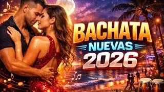 Bachata Romántica 2026 🔥 Las Mejores Canciones de Amor