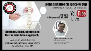 Different Spinal Surgeries and their rehabilitation approach-By Dr. Souvik Ghosh PT