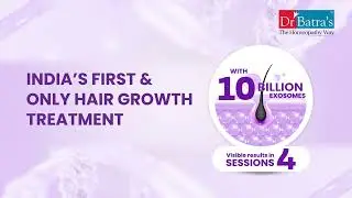 India&rsquo;s 1st Exosome Hair Growth Treatment | Dr Batra&rsquo;s&reg; XOGEN Advance | Visible Results in 4 Session