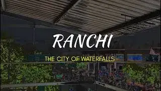 Ranchi the City of Waterfalls - A small Documentary