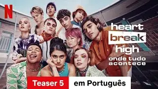 Heartbreak High: Onde Tudo Acontece (Temporada 1 Teaser 5) | Trailer em Portugu&ecirc;s | Netflix