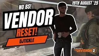 NO BS VENDOR RESET 19TH AUGUST 2025! THE DIVISION 2!!