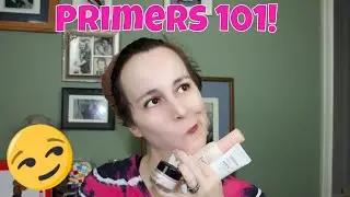 Makeup Primers 101!