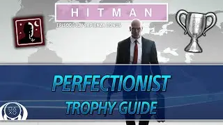 HITMAN | Perfectionist Trophy Guide
