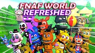REFRESHED IS BACK AND FINALLY IN v1.6!! | FNaF World Refreshed