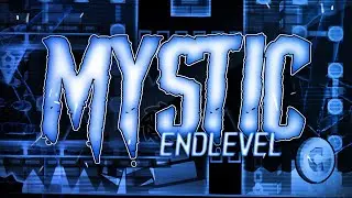 [Geometry Dash] Mystic by Endlevel and more 100%