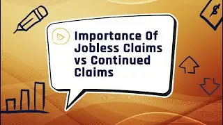 Importance Of Jobless Claims vs Continued Claims