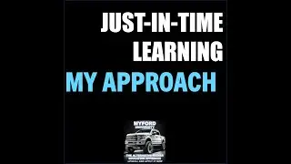 Just-in-Time Learning - My Approach #JustinTimeLearning #CollegeisBS #AltCollege