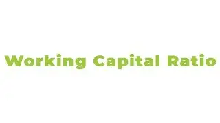 Working Capital Ratio | Learning with Business Finance Glossary