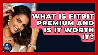 What Is Fitbit Premium And Is It Worth It? - Jewelry Market Spotlight