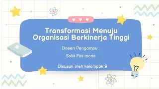 Transformasi Menuju Organisasi Berkinerja Tinggi PT Sukses Bersama (kelompok 8) 