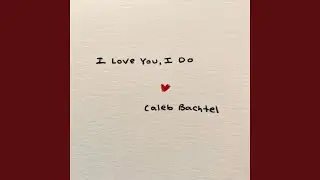 I Love You, I Do