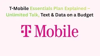 T-Mobile Essentials Plan Explained &ndash; Unlimited Talk, Text & Data on a Budget