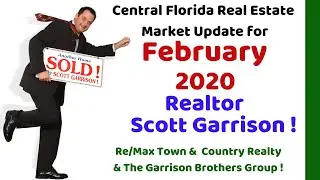 Top Orlando Realtor Scott Garrison | February 2020 | Central Florida Orlando Real Estate Report