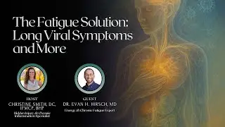 The Fatigue Solution: Long Viral Symptoms & More
