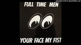 FULL TIME MEN - High On Drugs