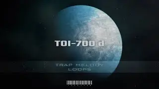 Free Trap Melody Loops [TOI-700 d] 2020
