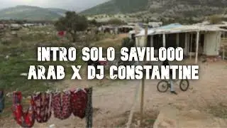 INTRO SOLO SAVILOOO - ARAB X DJ CONSTATINE