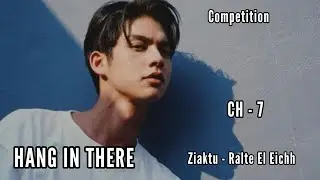 COMPETITION || HANG IN THERE || LAST CHAPTER - 7 || Ziaktu - Ralte El Eichh