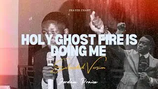 Holy Ghost Fire Is Doing Me [Extended version] - Jordan Praise