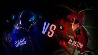 Alastor vs Sans - Song - Hazbin Hotel vs Undertale (Requested Song)
