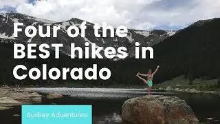 Four of the BEST hiking trails in Colorado