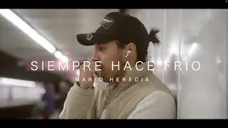 Mario Heredia - Siempre Hace Frio (Video Oficial)