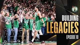 Building Legacies | Episode 10: Boston Celtics