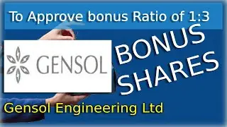 Bonus Share - Gensol Engineering Ltd. (To Approve bonus Ratio of 1:3)