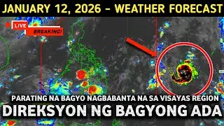 JANUARY 12 2025 | BAGYONG ADA PAPASOK NA SA SUSUNOD NA ARAW! POSIBLENG TUMAMA SA VISAYAS AT MINDANAO