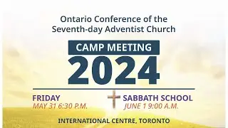 Toronto West SDA LiveStream Update - Ontario Camp Meeting 2024