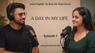 A Day in My Life | Daily Routine in Simple English | English Talks with S & P | Learn Simple English