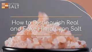 How to Distinguish Real and Fake Himalayan Salt