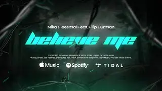 Niira & eesmal - Believe Me (Feat. Filip Burman) | Official Lyric Video