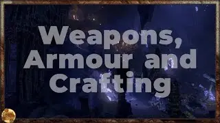 ESO Beginner Series 3: Weapons, Armour and Crafting #Sponsored