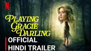 Playing Gracie Darling | Official Hindi Trailer | Netflix Series