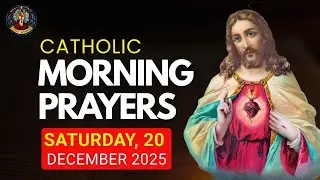 Catholic Morning Prayer – December 20, 2025 ✝️🕊️ Start Your Day with Faith