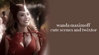 WANDA MAXIMOFF CUTE SCENES AND TWIXTOR