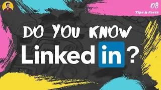 Do You Know LinkedIn ? - 08 I LinkedIn Tips I LinkedIn Facts I Profile Picture, People, Connect