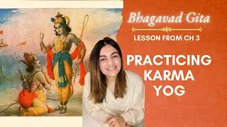 Simple ways to practice Karma Yog in everyday life - Bhagavad Gita Ch.3