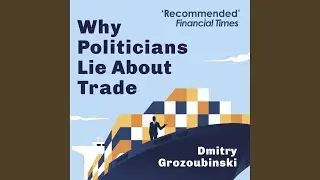 Goods Trade - Why Politicians Lie About Trade