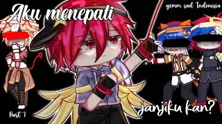||⟨•Aku menepati janjiku kan ^^?•⟩||gcmm sad Indonesia|| Ch's AU||#countryhumans #gcmmsad#gcmmindo