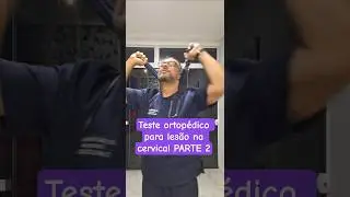 Teste ortop&eacute;dico para les&atilde;o na cervical PARTE 2