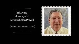 In memory of Leonard Alan Powell October 3, 1953- December 25, 2025