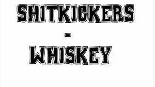 Shitkickers - Whiskey
