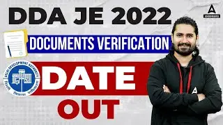 DDA JE Documents Verification | DDA JE 2022  DV Date Out