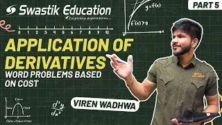 Class 12 Maths | Word Problems Based on Cost – Revision |Application of Derivatives |By Viren Wadhwa