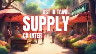 SUPPLY UNDER GST|IDT|CA INTER| REVISION IN TAMIL ⚡🪄#SEPT25#JAN26#MAY26